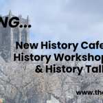 New History Cafes / Workshops & Talks