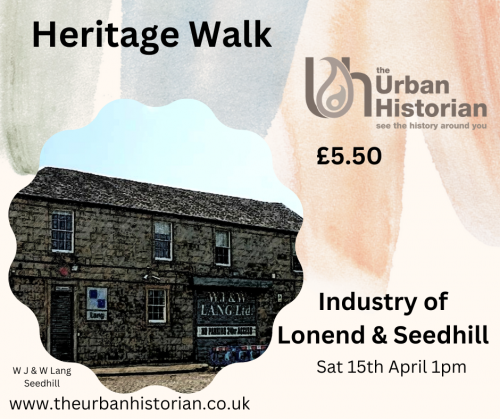 Industry of Lonend & Seedhill Heritage Walk - Sat 15 April 1pm