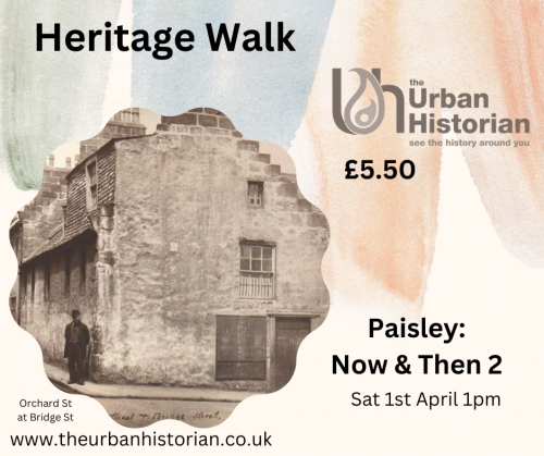 Paisley Now and Then Heritage Walk 2 - Sat 1st April